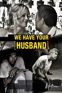 We Have Your Husband We Have Your Husband